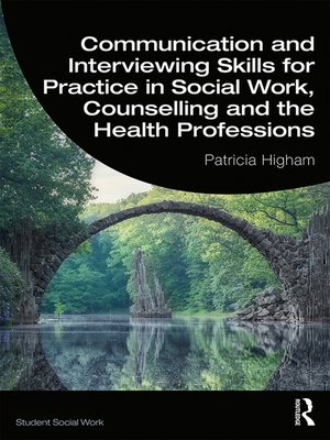 cover image of Communication and Interviewing Skills for Practice in Social Work, Counselling and the Health Professions